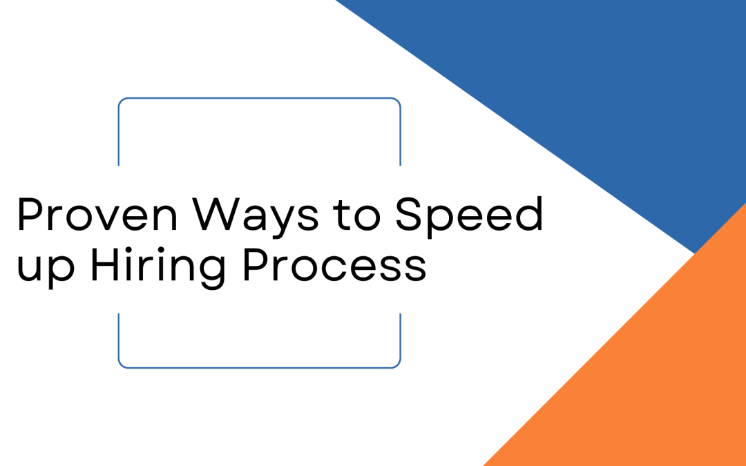 Proven Ways to Speed up Hiring Process