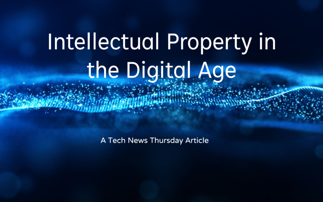 Intellectual Property in the Digital Age: The Relevance to Law